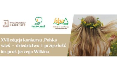 XVII edycja konkursu „Polska wieś – dziedzictwo i przyszłość”